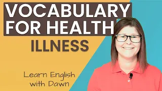 Health Vocabulary for Illness | Learn English with Dawn