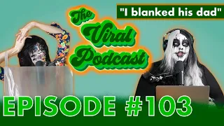 The Viral Podcast Ep. 103