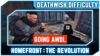 Homefront The Revolution - Going AWOL - Walkthrough No Commentary [Deathwish Difficulty]