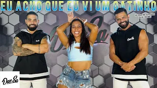 Eu Acho Que eu Vi Um Gatinho - MC BN e MC Guto VGS, DJ KL do ABC - Dan-Sa (Coreografia)