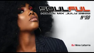 Soulful House Mix July 2022 N°50