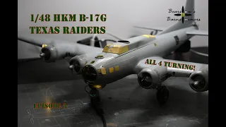 1:48 B-17 Flying Fortress | Texas Raiders | Episode 8