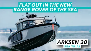 Flat out in the new Range Rover of the sea | Arksen 30 sea trial review | Motor Boat & Yachting