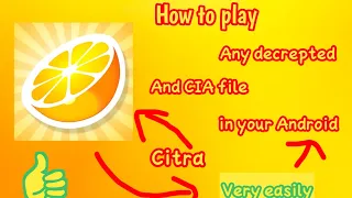 How to play any citra decrepted and CIA file in your Android/very easily/without verify/G technology