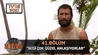 TV'DE YOK | Adem Kılıççı: "İkisi çok güzel anlaşıyorlar"  | 41. Bölüm | Survivor 2018