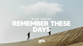 Alex Keeper - Remember These Days