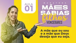 Mães Sábias Filhos Vencedores com Pastora Ana Laura /  #sejaforteecorajoso