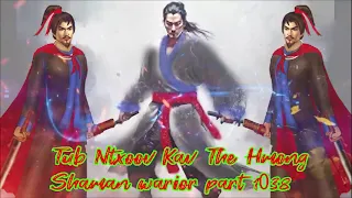 Tub Ntxoov kav The Hmong  warrior legendary  story Part 1038 - 27/4/2024