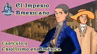 Criollismo en América [El imperio americano Ep.09] - Bully Magnets - Historia Documental