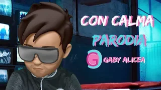 "Con Calma" Daddy Yankee - PARODIA - Gaby Alicea