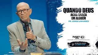 Quando Deus acha graça em alguém | Pr. Jorge Linhares | Culto da Vitória | 13/06/2023