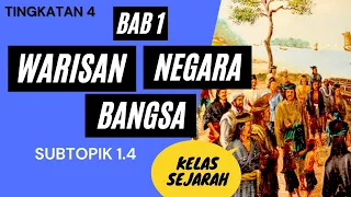 SEJARAH TINGKATAN 4 BAB 1 WARISAN NEGARA BANGSA ( SUBTOPIK 1.4 )  KSSM