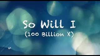 So Will I (100 Billion X) - Hillsong Worship (1 hour) (Lyrics)