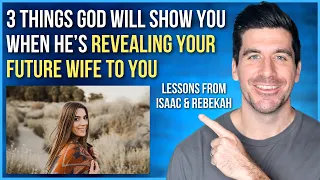 3 Things You Will See When God Is Revealing Your Future Wife to You