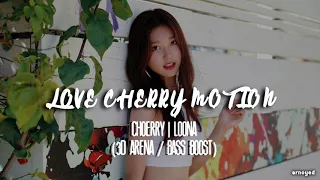 (3D ARENA/BASS BOOSTED) LOVE CHERRY MOTION - CHOERRY