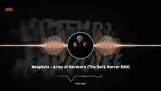 Neophyte - Army of Hardcore (The Dark Horror Edit)