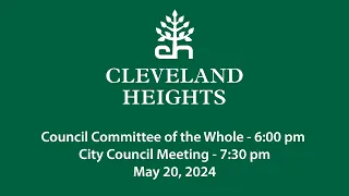 Cleveland Heights Committee of the Whole and City Council May 20, 2024