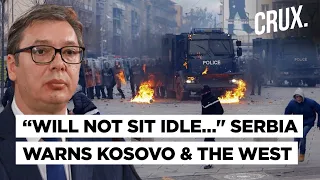 "Lies, Fraud & Tricks..." Serbia Slams West Amid Kosovo Violence | NATO Going Slow On Peacekeeping?