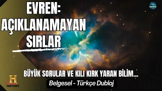 Evren: Açıklanamayan Sırlar | Evrenin Sırları | Belgesel | Türkçe Dublaj | The History Channel