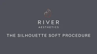 The Silhouette Soft Procedure at River Aesthetics