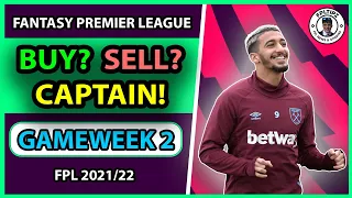 BUY? SELL? CAPTAIN! Gameweek 2 | Players to buy or sell in FPL GW2 | Fantasy Premier League 2021/22