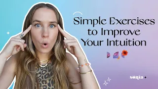 Simple Exercises To Improve Your Intuition | Sonia Tully