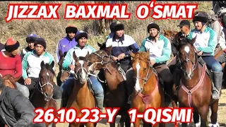 JIZZAX BAXMAL OʻSMAT 26.10.23-Y 1-QISMI ULOQ KOʻPKARI