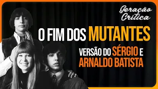 O final de "Os Mutantes" - o término na versão de Sérgio e Arnaldo Batista