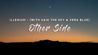 ILLENIUM - Other Side (Lyrics) with Said The Sky & Vera Blue