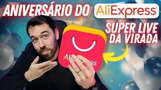SUPER LIVE - PROMOÇÃO ANIVERSÁRIO DO ALIEXPRESS