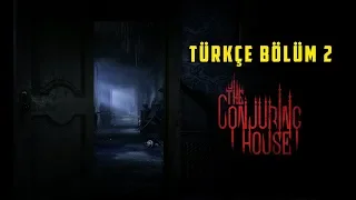 BURADAN ÇIKIŞ YOK ! | The Conjuring House Türkçe Bölüm 2