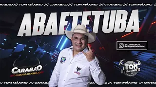 CARABAO EM ABAETETUBA   DJ TOM 11 05 2024