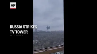Russia strikes TV tower in Kyiv