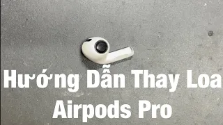 Hướng Dẫn Thay Loa Tai Nghe Airpods Pro [ iMeo]