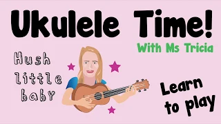 Set 2 Lesson 2: Hush Little Baby | Mocking Bird | Ukulele Kids | Beginners Ukulele | Easy Ukulele