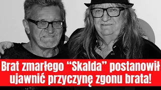 Brat zmarłego "SKALDA" postanowił ujawnić przyczynę zgonu Jacka Zielińskiego. Nikt nie miał pojęcia!