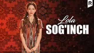 Lola - Sog'inch | Лола - Согинч