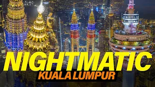 KUALA LUMPUR NIGHTMATIC  - A WORLD CLASS CITY!