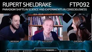 Rupert Sheldrake - Paradigm Shifts in Science & Consciousness