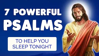 🙏 7 POWERFUL PSALMS 🙏 to HELP YOU SLEEP TONIGHT