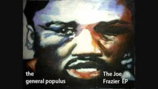 the general populus - WORK ... 5. The Ballad of Joe Frazier