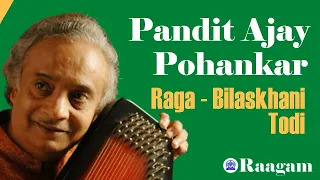 Pandit Ajay Pohankar II Vocal II Raga - Bilaskhani Todi