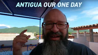 Antigua Guatemala Our One Day | Vlog 23 June