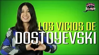 LOS VICIOS DE DOSTOYEVSKY - HISTERIA DE LA LITERATURA