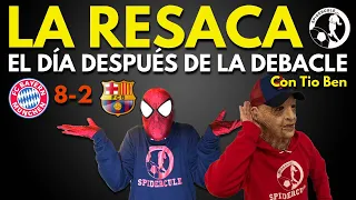 RESACA DESPUES DE LA HUMILLACIÓN CON TIO BEN - BARÇA 2 BAYERN 8