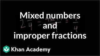 Mixed numbers and improper fractions | Fractions | Pre-Algebra | Khan Academy