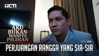 Perjuangan Rangga Yang Sia-Sia – Aku Bukan Wanita Pilihan | EPS. 156-157 (5/8)