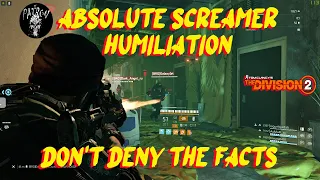 Absolute Screamer Humiliation 😅🤣🤣 l Dont Deny The Facts l The division 2 Dark Zone PVP l TU 12