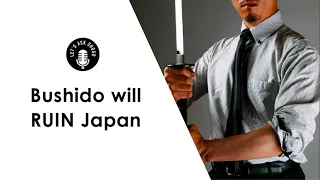 The surprising reason why "BUSHIDO" will ruin the future of Japan! A book that changed my life