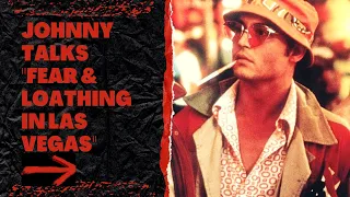 JOHNNY TALKS "FEAR & LOATHING IN Las Vegas" | (1998)